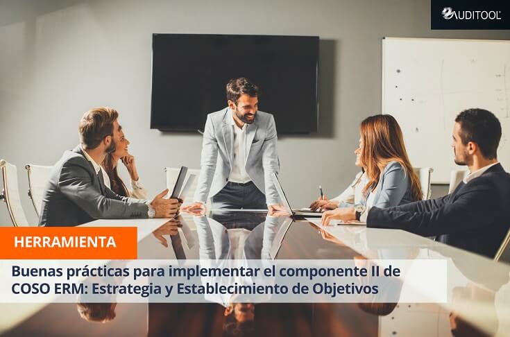 Buenas prácticas para implementar el componente II de COSO ERM: Estrategia y Establecimiento de Objetivos
