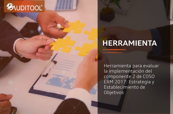 Herramienta para evaluar la implementación del componente 2 de COSO ERM 2017: Estrategia y Establecimiento de Objetivos