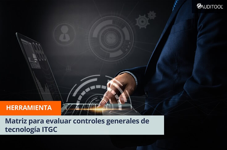 Matriz para evaluar controles generales de tecnología ITGC